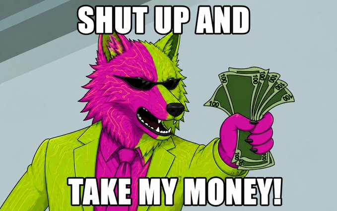 A meme featuring a stylized anthropomorphic wolf or dog character in a green suit holding a fan of $100 bills, with bold text reading 'SHUT UP AND TAKE MY MONEY!'.