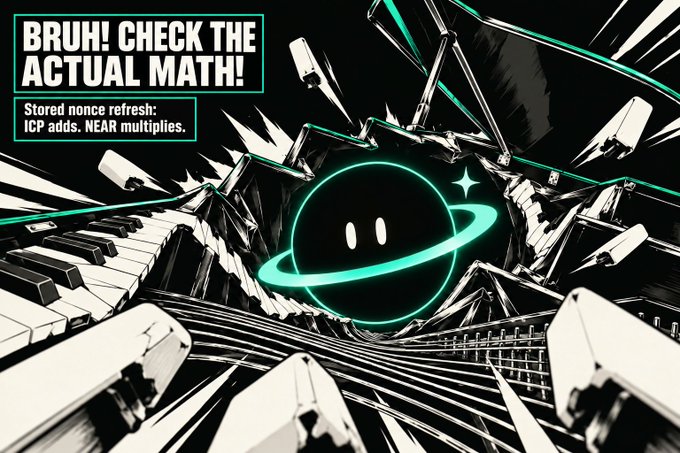 A high-contrast graphic with the headline “BRUH! CHECK THE ACTUAL MATH!” and subtext “Stored nonce refresh: ICP adds, NEAR multiplies.” Mechanical arms surround a glowing green planet-like character.