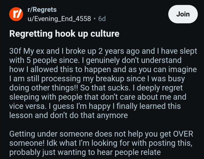 A Reddit screenshot from r/Regrets by user Evening_End_4558 titled "Regretting hook up culture," where a 30-year-old man reflects on using hookups to avoid processing a breakup and warns that getting under someone does not help you get over them.