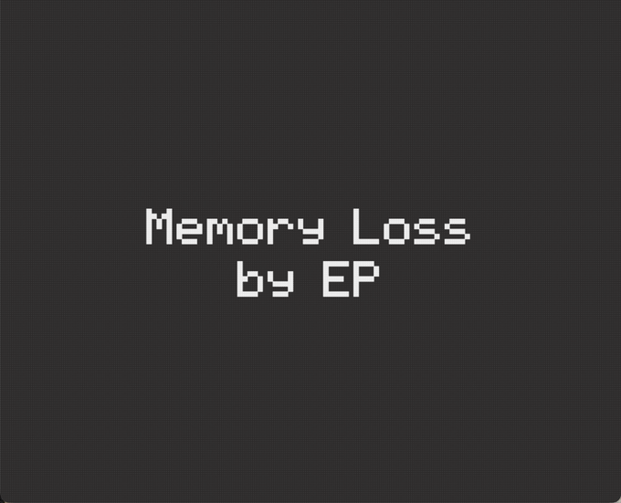 A dark pixelated title screen with the text 'Memory Loss by EP' displayed in white blocky font.