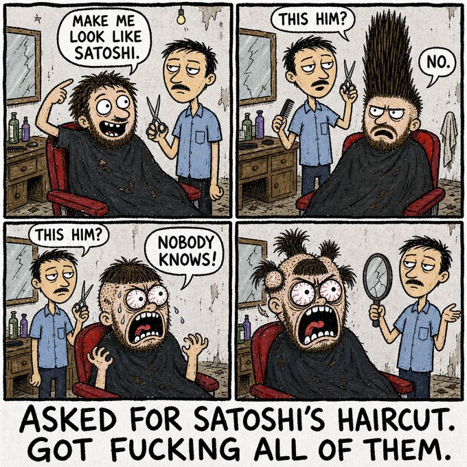 A four-panel comic depicts a man asking a barber to make him look like Satoshi, only to receive progressively bizarre mohawk-like haircuts. The caption reads: "ASKED FOR SATOSHI'S HAIRCUT. GOT FUCKING ALL OF THEM."