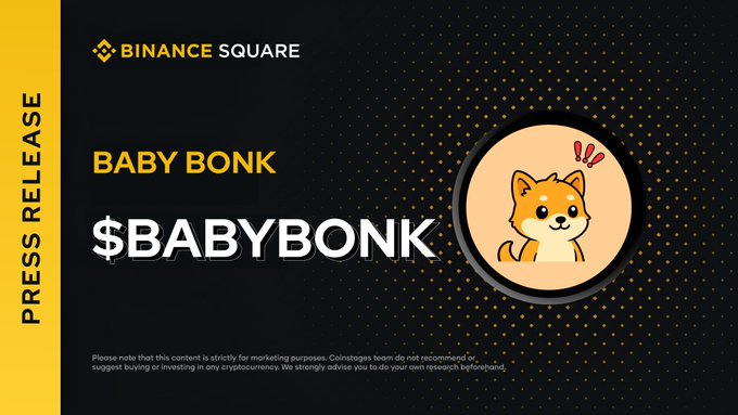 A 'Press Release' graphic for Binance Square announcing 'BABY BONK $BABYBONK' with a Shiba Inu dog logo and standard cryptocurrency disclaimer.