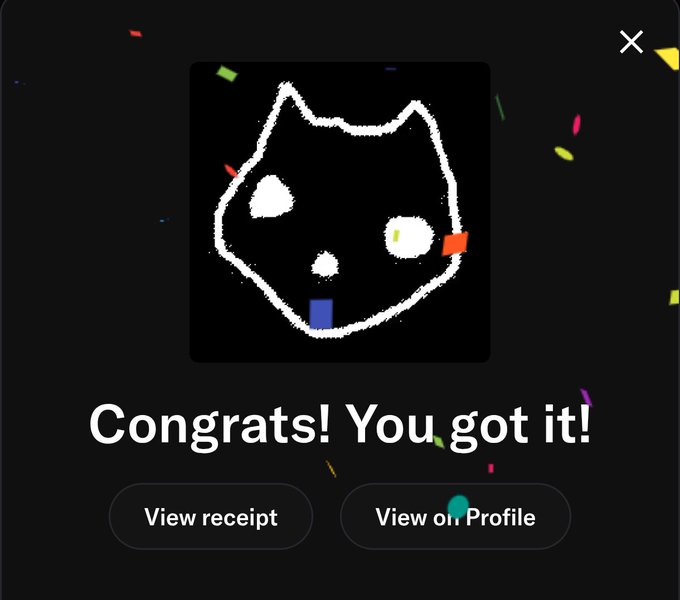 A celebratory pop-up screen with a black background features a child-like crayon drawing of a white cat face and the text 'Congrats! You got it!' above buttons labeled 'View receipt' and 'View on Profile', with colorful confetti scattered around.