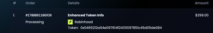 An order details screen shows a $299.00 charge for "Enhanced Token Info" associated with the Robinhood token address 0x0465212a94e097614f24131097851c45d05de084, currently processing.
