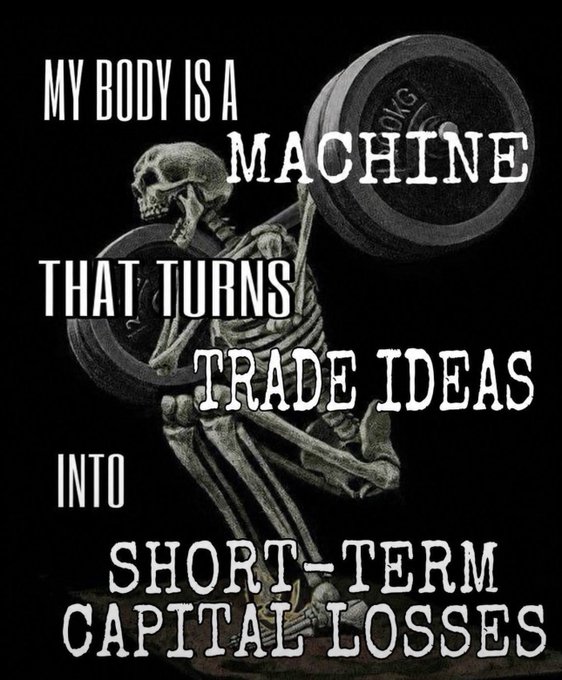 A dark meme image featuring a skeleton lifting weights with the text 'MY BODY IS A MACHINE THAT TURNS TRADE IDEAS INTO SHORT-TERM CAPITAL LOSSES'.
