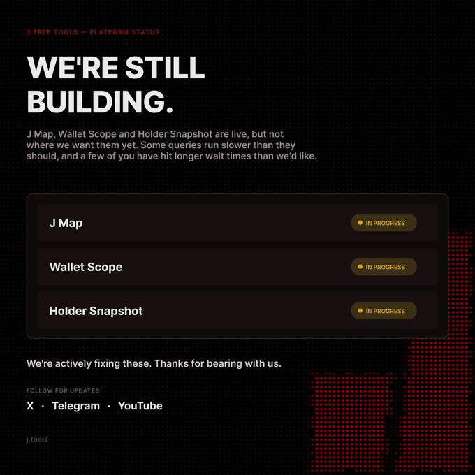 Dark-themed status page titled "WE'RE STILL BUILDING." listing three free tools—J Map, Wallet Scope, and Holder Snapshot—all marked "IN PROGRESS," with links to X, Telegram, and YouTube.