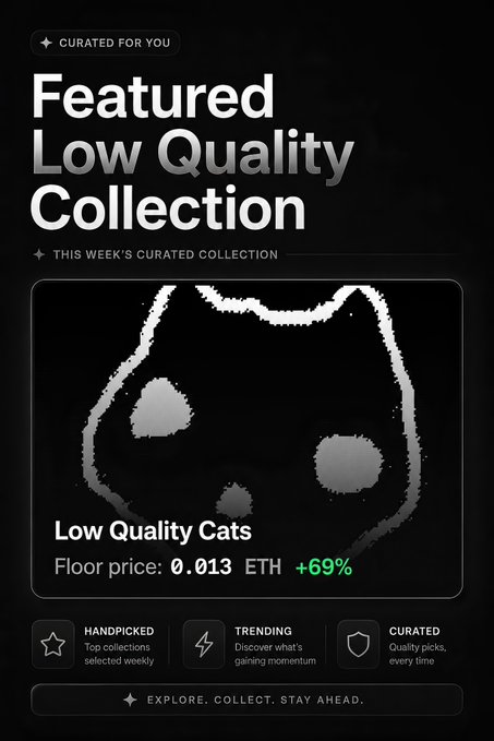 A mobile app screen featuring a 'Featured Low Quality Collection' NFT marketplace ad with 'CURATED FOR YOU' and 'THIS WEEK'S CURATED COLLECTION' text, showcasing a pixelated 'Low Quality Cats' artwork with a floor price of '0.013 ETH' and a '+69%' increase.