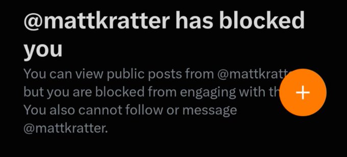 A screenshot of a social media notification stating '@mattkratter has blocked you', explaining that you can view public posts but cannot engage, follow, or message them.