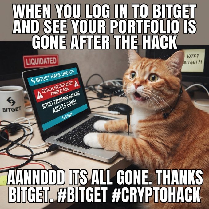 A meme showing an orange cat at a laptop displaying a 'BITGET HACK UPDATE' with 'BITGET EXCHANGE HACKED! ASSETS GONE!' The text reads 'WHEN YOU LOG IN TO BITGET AND SEE YOUR PORTFOLIO IS GONE AFTER THE HACK' and 'AANNNDDD ITS ALL GONE. THANKS BITGET. #BITGET #CRYPTOHACK' along with a 'LIQUIDATED' sign.