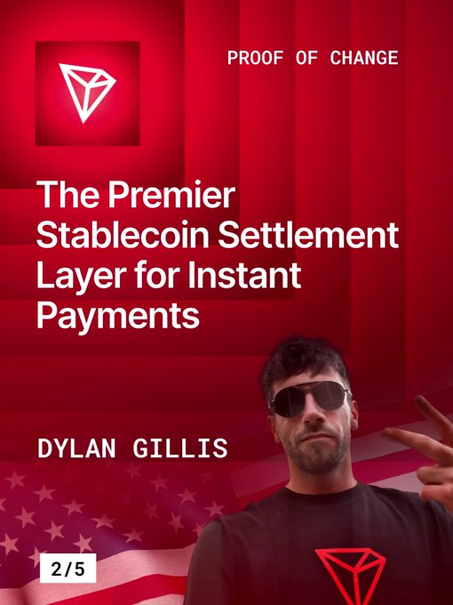 A promotional poster by Dylan Gillis titled "PROOF OF CHANGE: The Premier Stablecoin Settlement Layer for Instant Payments" features the TRON logo against a red background with an American flag, and a "2/5" indicator. The image aligns with the post about TRON's ecosystem growth, highlighting the network's expansion beyond 394 million accounts as a leading stablecoin settlement platform.