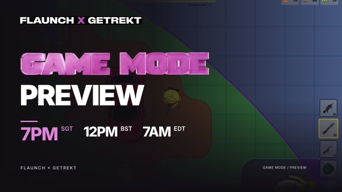 Promotional graphic announcing "FLAUNCH x GETREKT Game Mode Preview" airing at 7PM SGT, 12PM BST, and 7AM EDT, set against a blurred gameplay background. The image relates to the post by promoting the public beta test of the new game mode release from GetRekt, with the listed times indicating when the preview stream begins.
