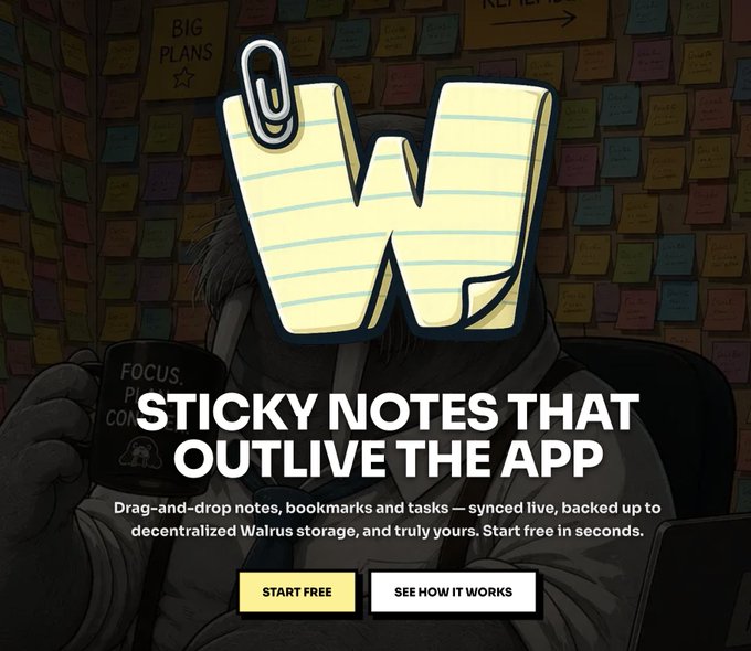A promotional website for an app called 'W' with the tagline 'STICKY NOTES THAT OUTLIVE THE APP,' describing drag-and-drop notes and tasks backed up to decentralized Walrus storage, with 'START FREE' and 'SEE HOW IT WORKS' buttons.