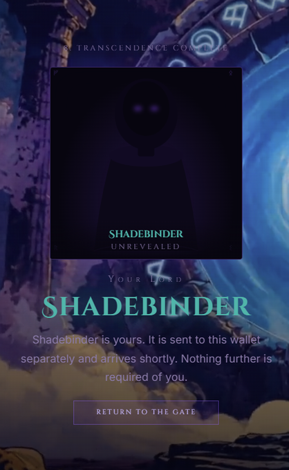 A digital screen from 'THE TRANSCENDENCE COMPENDIUM' revealing a 'SHADEBINDER' character card with the message 'Shadebinder is yours. It is sent to this wallet separately and arrives shortly. Nothing further is required of you.' and a 'RETURN TO THE GATE' button.