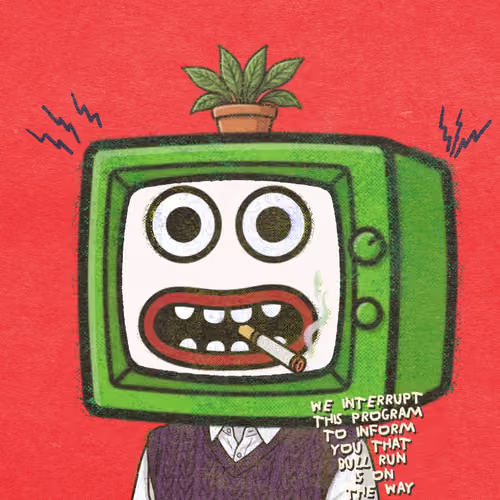 Illustration of a green retro television with a face smoking a cigarette, with text reading 'WE INTERRUPT THIS PROGRAM TO INFORM YOU THAT PINK RUN IS ON THE WAY'.