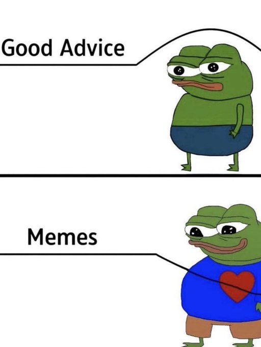 A two-panel meme featuring a Pepe the Frog character, contrasting "Good Advice" (top, looking unimpressed) with "Memes" (bottom, smiling and wearing a heart shirt).