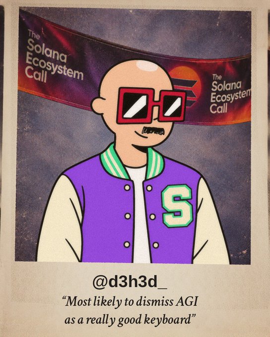 A Polaroid-style illustration of a bald cartoon character wearing large red-framed sunglasses and a purple varsity jacket with an 'S', with text reading '@d3h3d_' and 'Most likely to dismiss AGI as a really good keyboard' against a banner reading 'The Solana Ecosystem Call'.