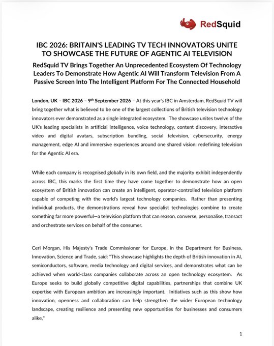 A RedSquid press release dated 9th September 2026 announces that at IBC 2026, twelve UK specialists in AI, voice technology, content discovery, interactive video, cybersecurity, and related fields will unite to demonstrate how agentic AI will transform television into an intelligent, operator-controlled platform for connected households.
