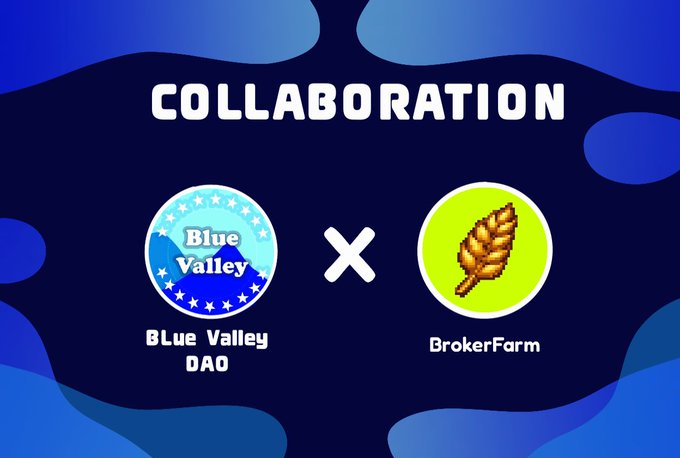 A promotional graphic with the text 'COLLABORATION' featuring logos for 'BLue Valley DAO' and 'BrokerFarm' on a blue background.
