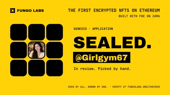 A yellow promotional graphic for Fungo Labs advertising 'THE FIRST ENCRYPTED NFTS ON ETHEREUM BUILT WITH FHE ON ZAMA,' featuring a profile photo labeled '@Girlgym67' under the heading 'SEALED.' with the tagline 'In review. Picked by hand.'