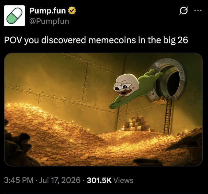 Pump.fun X.com post with caption 'POV you discovered memecoins in the big 26' featuring Pepe diving into a vault of gold coins with a sarcophagus, dated July 17, 2026.