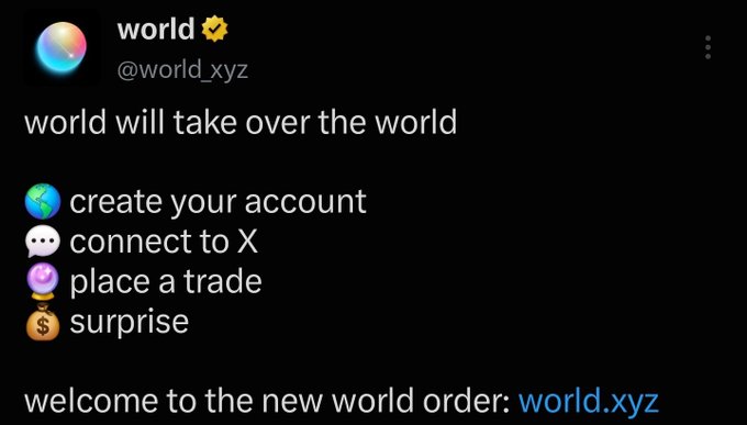 A tweet from the account @world_xyz that says 'world will take over the world' with options to create an account, connect to X, place a trade, and surprise, ending with 'welcome to the new world order: world.xyz'.