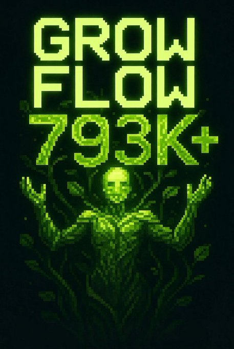 A dark pixel-art graphic displays the text 'GROW FLOW 793K+' in glowing green above a skeletal figure with arms outstretched, surrounded by vines.
