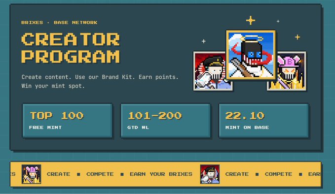 A pixel-art style promotional banner for the BRIXES BASE NETWORK Creator Program, inviting users to create content, compete, and earn brixes, with NFT artwork displayed and a date of 22.10 for minting on Base.