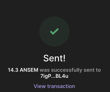 The image displays a successful transaction confirmation screen showing that 14.3 $ANSEM was sent to "7igP...BL4u," with a "View transaction" link below. This visually confirms the poster's claim that they are actively distributing $ANSEM tokens to others who engage with their post.