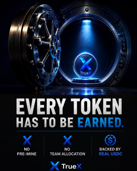 A vault opens to reveal the TrueX token under a beam of blue light, with the bold tagline "EVERY TOKEN HAS TO BE EARNED" highlighting key features: No Pre-Mine, No Team Allocation, and Backed by Real USDC. The imagery reinforces the post's message of transparency and merit-driven value, visually symbolizing TrueX's commitment to a trustworthy, earned crypto ecosystem.