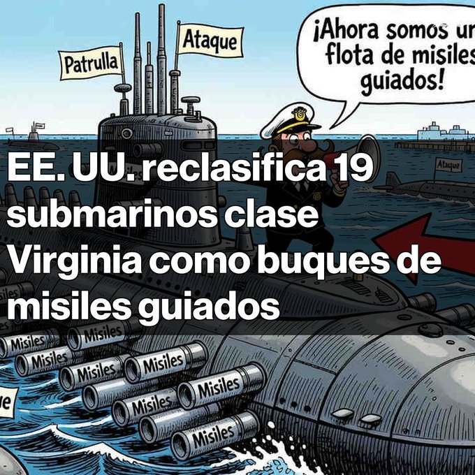 A Spanish-language cartoon meme about military news, featuring a submarine captain shouting '¡Ahora somos una flota de misiles guiados!' while the Spanish text translates that the US is reclassifying 19 Virginia-class submarines as guided missile boats, showing missiles labeled 'Misiles' replacing torpedo tubes.