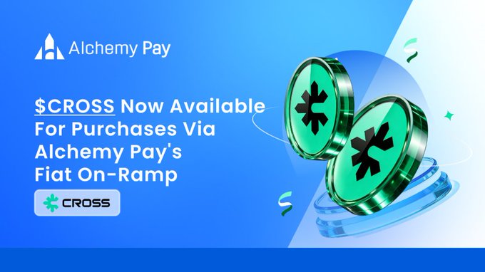 The image features a blue background with two green circles stacked on top of each other. The text "CROSS" is written above the circles, while the words "Cross Now Available" are below them. Below these circles, there's some text that reads "For purchases via Alchemy Pay's flat-on-ramp".