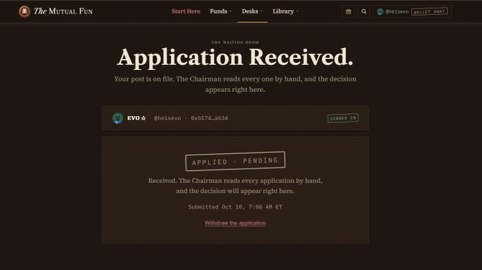 A screenshot of The MUTUAL FUN website displaying 'Application Received.' with text stating 'Your post is on file. The Chairman reads every one by hand, and the decision appears right here.' for user @heisevo (EVO★), submitted Oct 16, 7:06 AM ET.
