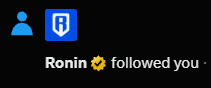 A dark notification screen showing a profile icon and a blue shield logo, with the text "Ronin followed you".