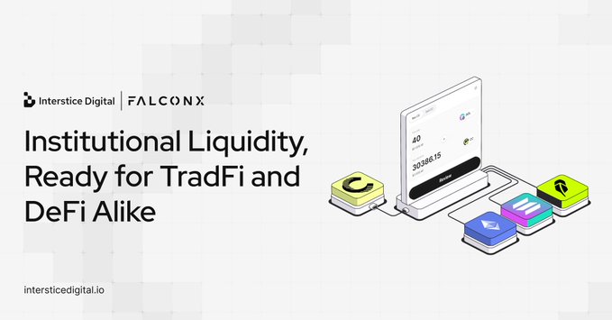 A promotional banner by Interstice Digital and FalconX titled 'Institutional Liquidity, Ready for TradFi and DeFi Alike' featuring isometric graphics of digital interface elements.