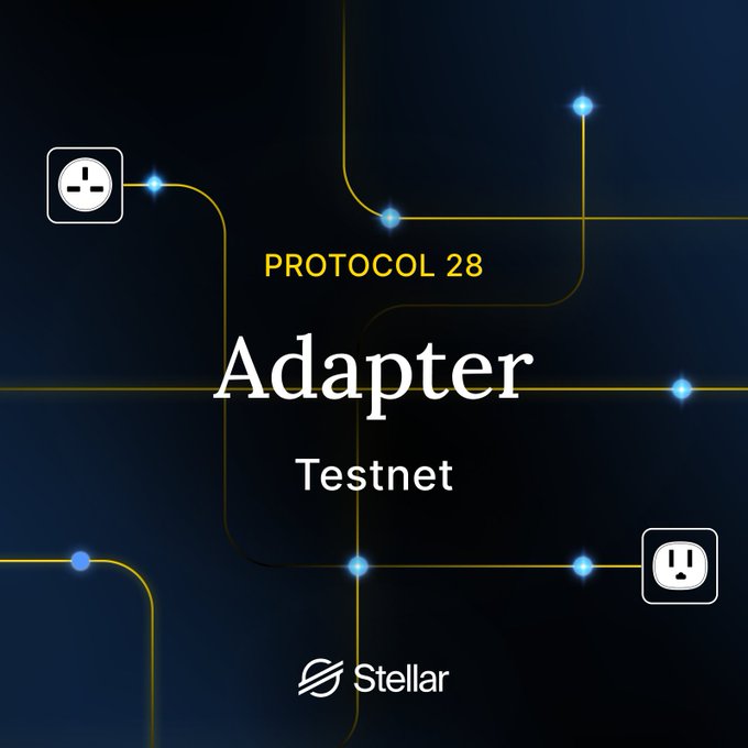 The image showcases "Adapter," "PROTOCOL 28," and "Testnet" in white text against a dark blue background with yellow lines and blue dots, representing the upcoming Stellar upgrade for builders. The Stellar logo is also visible at the bottom.