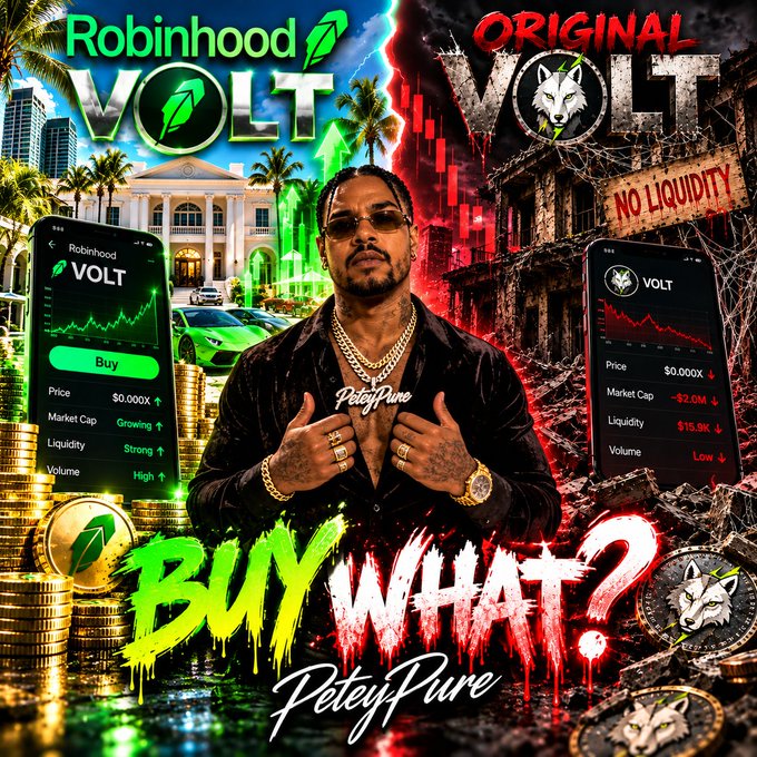A promotional graphic by 'PeteyPure' asks 'BUY WHAT?' comparing 'Robinhood VOLT' on the left against 'ORIGINAL VOLT' on the right, showing contrasting market indicators like 'Growing' versus 'NO LIQUIDITY'.