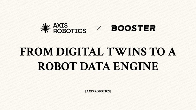 Collaboration announcement reading 'AXIS ROBOTICS x BOOSTER — FROM DIGITAL TWINS TO A ROBOT DATA ENGINE' on a cream background.