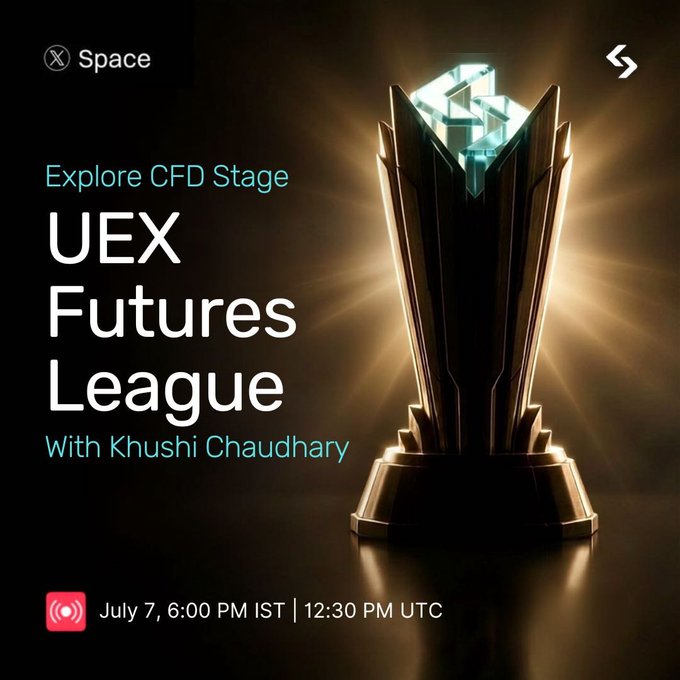 Promotional graphic for an X Space event titled "Explore CFD Stage: UEX Futures League with Khushi Chaudhary," featuring a glowing gold and teal trophy against a dark background, announcing the session scheduled for July 7 at 6:00 PM IST | 12:30 PM UTC.