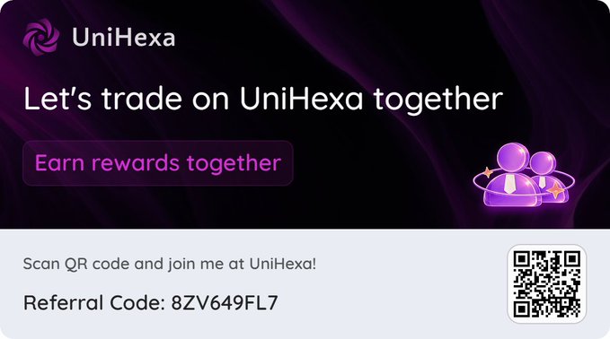 A promotional graphic for UniHexa reading "Let's trade on UniHexa together" and "Earn rewards together," featuring a QR code and a referral code "8ZV649FL7".