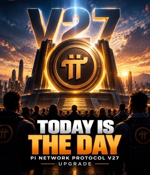 A dramatic promotional poster reads 'V27 TODAY IS THE DAY' and 'PI NETWORK PROTOCOL V27 UPGRADE' featuring a glowing pi symbol monument.