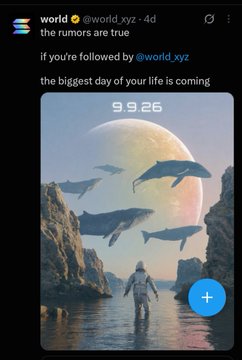 A tweet from 'world @world_xyz' stating 'the rumors are true' and 'If you're followed by @world_xyz the biggest day of your life is coming' with a date '9.9.26' and an image of a figure watching whales fly over water.