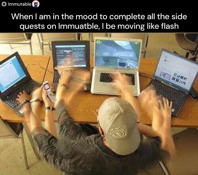 A person sits at a desk operating four devices simultaneously—two laptops, a smartphone, and another monitor—with multiple blurred arms showing rapid motion, humorously illustrating the post's message about juggling multiple Immutable quests at lightning speed. The image is captioned "When I am in the mood to complete all the side quests on Immutable, I be moving like flash" with the Immutable logo displayed in the top left corner.