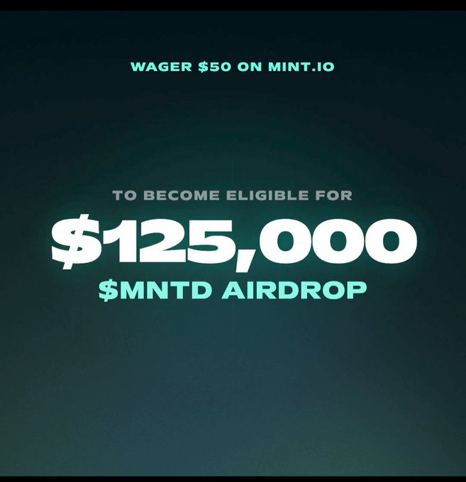 A cryptocurrency promotion graphic with text "WAGER $50 ON MINT.IO TO BECOME ELIGIBLE FOR $125,000 $MNTD AIRDROP" on a dark background.