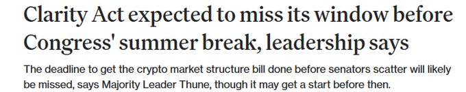 A news headline reading 'Clarity Act expected to miss its window before Congress' summer break, leadership says,' with a subheading noting Majority Leader Thune's comments on the crypto market structure bill.