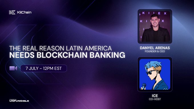 Promotional banner for a KiiChain livestream titled "The Real Reason Latin America Needs Blockchain Banking," scheduled for 7 July at 12PM EST, featuring Founder & CEO Danyel Arenas and co-host ICE.
