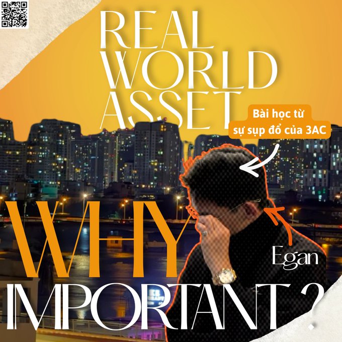 Promotional graphic titled 'REAL WORLD ASSET WHY IMPORTANT?' featuring a person named Egan against a city skyline, with Vietnamese text 'Bài học từ sự sụp đổ của 3AC' (Lessons from the collapse of 3AC) and a QR code.