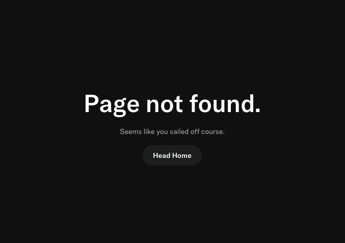 A dark-themed 404 error page displays the text 'Page not found.' with a subtitle 'Seems like you sailed off course.' and a 'Head Home' button.