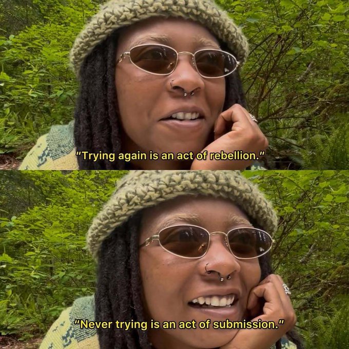 A two-panel screenshot of a person with dreadlocks, a crocheted hat, and sunglasses outdoors in a forest, with overlaid text reading 'Trying again is an act of rebellion.' and 'Never trying is an act of submission.'