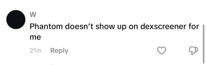 A partial social media comment from user 'W' saying 'Phantom doesn't show up on dexscreener for me', posted 21 minutes ago.