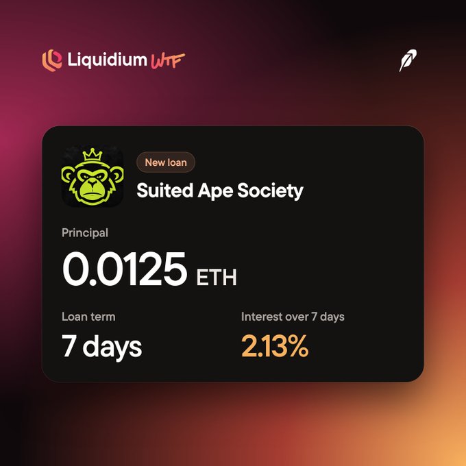 A Liquidium WTF interface shows a new loan notification for 'Suited Ape Society' with a principal of 0.0125 ETH, a loan term of 7 days, and 2.13% interest over 7 days.